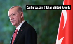 SON DAKİKA! Erdoğan Müjdeyi Duyurdu