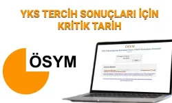 YKS Tercih Sonuçları Ne Zaman Açıklanacak 2025