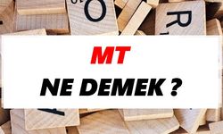 MT Ne Demek?