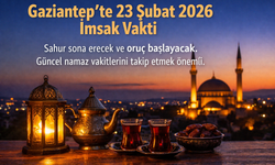 Gaziantep’te 23 Şubat 2026 İmsak Vakti