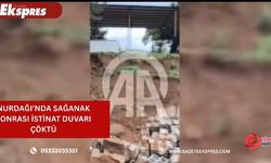 Nurdağı’nda sağanak sonrası istinat duvarı çöktü
