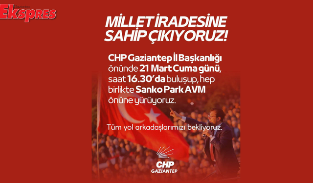 CHP Gaziantep, İmamoğlu için yürüyecek