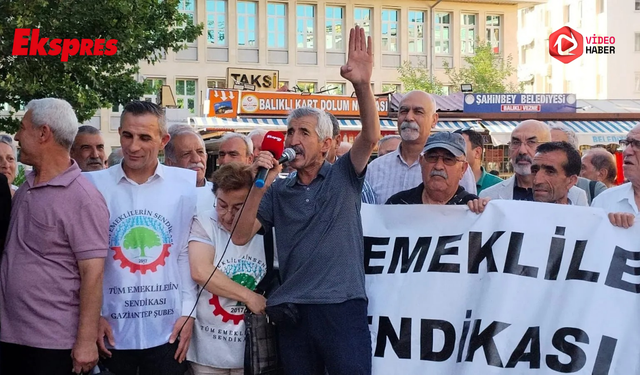 Gaziantep'te emekli zammı tepki çekti
