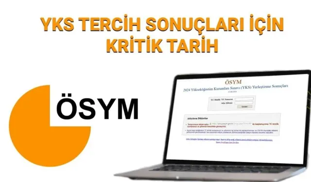 YKS Tercih Sonuçları Ne Zaman Açıklanacak 2025