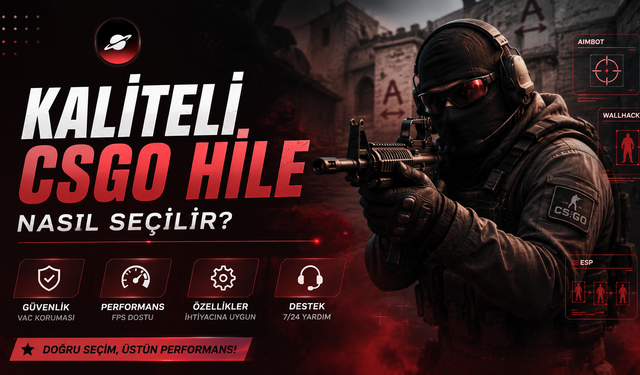 Kaliteli CSGO Hile Nasıl Seçilir? Kaliteli csgo hile nedir?